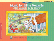 Music for Little Mozarts -- Little Mozarts Go to Church