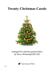 Twenty Christmas Carols for Clarinet Quartet or Choir Sheet Music by Various