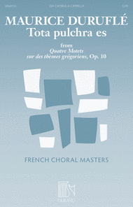 Tota Pulchra Es from Quatre Motets Sur Des Themes Gregoriens Sheet Music by Maurice Durufle