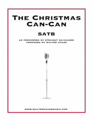 The Christmas Can-Can (as performed by Straight No Chaser) - SATB Sheet Music by Walter Chase