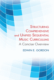 Structuring Comprehensive and Unified Sequential Music Curriculums Sheet Music by Edwin E. Gordon