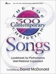 The Top 300 Contemporary Christian Songs Sheet Music by David Mcdonald