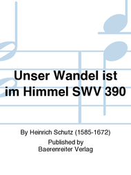 Unser Wandel ist im Himmel SWV 390 (Nr. 22 aus Geistliche Chormusik (1648)) Sheet Music by Heinrich Schutz