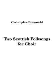 Two Scottish Folksongs Sheet Music by Christopher Brammeld
