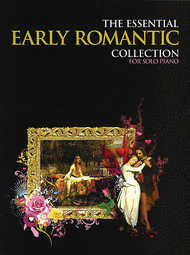 The Essential Early Romantic Collection Sheet Music by Various Artists