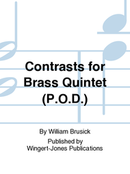 Contrasts for Brass Quintet (P.O.D.) Sheet Music by William Brusick
