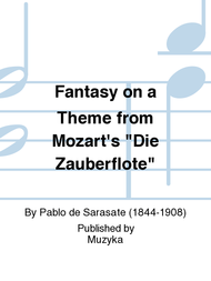 Fantasy on a Theme from Mozart's "Die Zauberflote" Sheet Music by Pablo de Sarasate