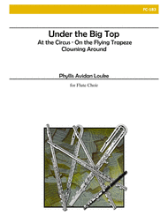 Under the Big Top for Flute Choir Sheet Music by Louke