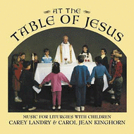 At the Table of Jesus Sheet Music by Carey Landry and Carol Jean Kinghorn