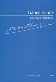 Faure: Sacred music. Complete edition of the shorter sacred music for choir and ensembles Sheet Music by Gabriel Faure