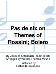 Pas de six on Themes of Rossini; Bolero Sheet Music by Jacques Offenbach
