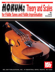Hokum: Theory and Scales for Fiddle Tunes and Fiddle Improvisation Sheet Music by Leon Grizzard