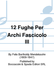 12 Fughe Per Archi Fascicolo III Sheet Music by Felix Bartholdy Mendelssohn