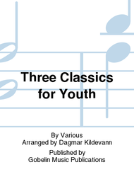 Three Classics for Youth Sheet Music by Various