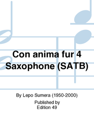 Con anima fur 4 Saxophone (SATB) Sheet Music by Lepo Sumera