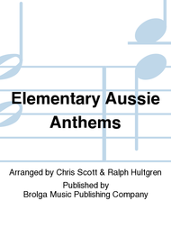 Elementary Aussie Anthems Sheet Music by Chris Scott & Ralph Hultgren