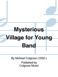 Mysterious Village for Young Band Sheet Music by Michael Colgrass