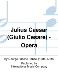 Julius Caesar (Giulio Cesare) - Opera Sheet Music by George Frideric Handel