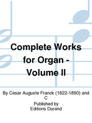 Complete Works for Organ - Volume II Sheet Music by Cesar Auguste Franck