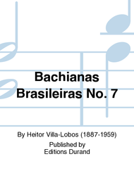 Bachianas Brasileiras No. 7 Sheet Music by Heitor Villa-Lobos