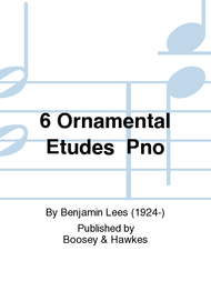 6 Ornamental Etudes Pno Sheet Music by Benjamin Lees