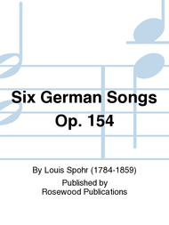 Six German Songs Op. 154 Sheet Music by Louis Spohr