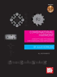 Combinatorial Harmony: Concepts and Techniques for Composing and Improvising Sheet Music by Julio Herrlein