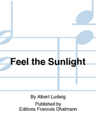 Feel the Sunlight Sheet Music by Albert Ludwig