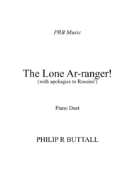 The Lone Ar-ranger! (Piano Duet - Four Hands) Sheet Music by Philip R Buttall
