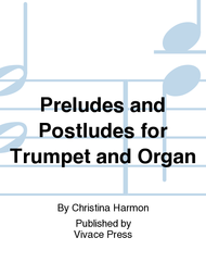 Preludes and Postludes for Trumpet and Organ Sheet Music by Christina Harmon