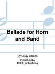 Ballade for Horn and Band Sheet Music by Leroy Osmon