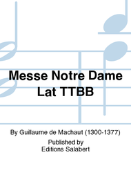 Messe Notre Dame Lat TTBB Sheet Music by Guillaume de Machaut