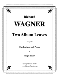 Two Album Leaves for Euphonium & Piano Sheet Music by Richard Wagner