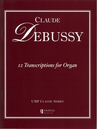 12 Transcriptions for Organ Sheet Music by Claude Debussy