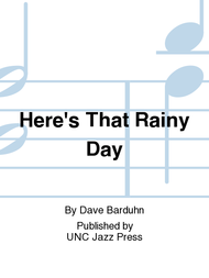 Here's That Rainy Day Sheet Music by Dave Barduhn