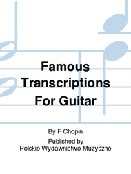 Famous Transcriptions For Guitar Sheet Music by F Chopin
