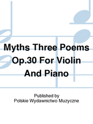 Myths Three Poems Op.30 For Violin And Piano Sheet Music by Karol Szymanowski