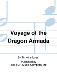 Voyage of the Dragon Armada Sheet Music by Timothy Loest