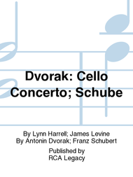 Dvorak: Cello Concerto; Schube Sheet Music by Lynn Harrell; James Levine