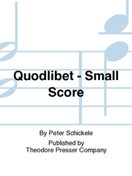 Quodlibet - Small Score Sheet Music by Peter Schickele
