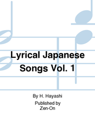Lyrical Japanese Songs Vol. 1 Sheet Music by H. Hayashi