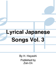 Lyrical Japanese Songs Vol. 3 Sheet Music by H. Hayashi