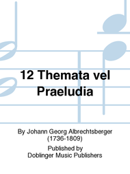 12 Themata vel Praeludia Sheet Music by Johann Georg Albrechtsberger