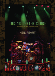 Neil Peart - Taking Center Stage Sheet Music by Neil Peart