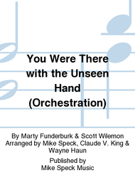 You Were There with the Unseen Hand (Orchestration) Sheet Music by Marty Funderburk & Scott Wilemon