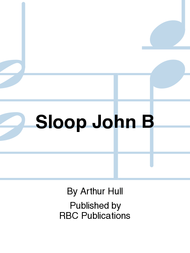 Sloop John B Sheet Music by Arthur Hull