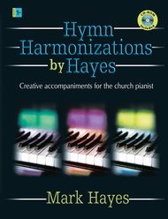 Hymn Harmonizations by Hayes Sheet Music by Mark Hayes