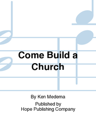 Come Build a Church Sheet Music by Ken Medema