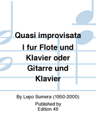 Quasi improvisata I fur Flote und Klavier oder Gitarre und Klavier Sheet Music by Lepo Sumera