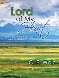 Lord of My Heart Sheet Music by C.E. Walz